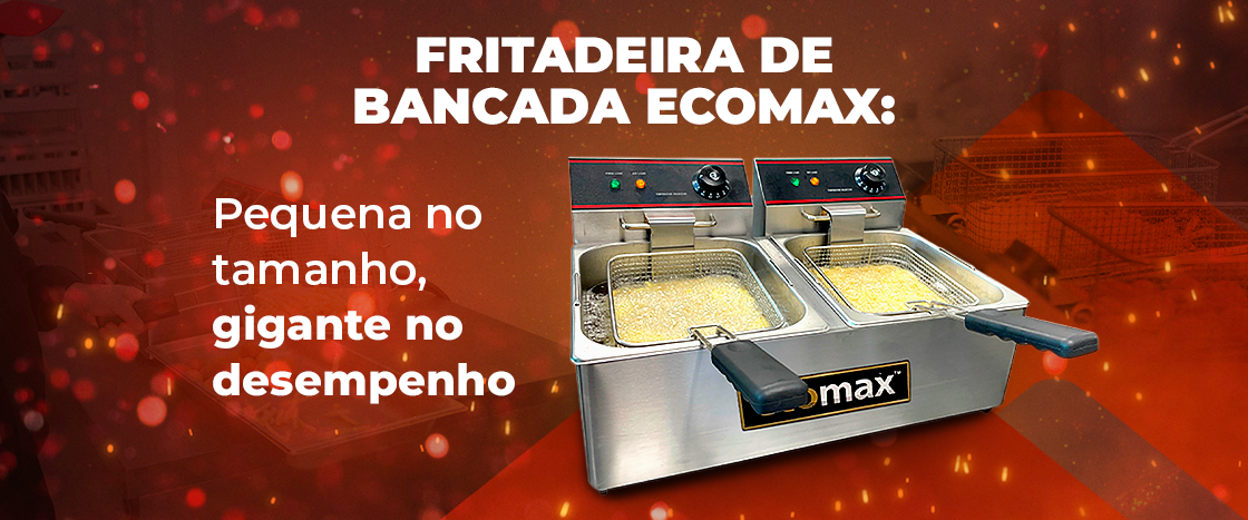 Fritadeira de Bancada Ecomax: pequena no tamanho, gigante no desempenho