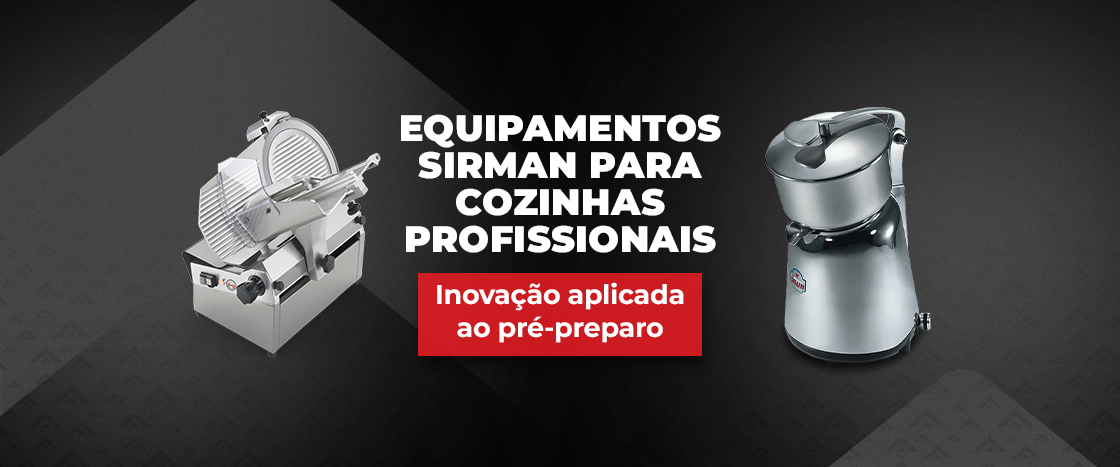 Equipamentos Sirman para Cozinhas Profissionais: inovação aplicada ao pré-preparo