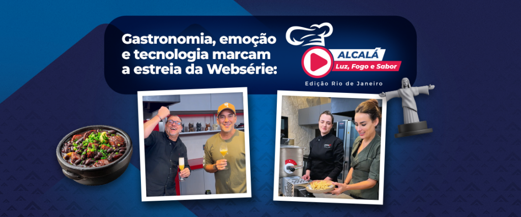 Gastronomia, emoção e tecnologia marcam a estreia da Websérie Alcalá: Luz, Fogo e Sabor