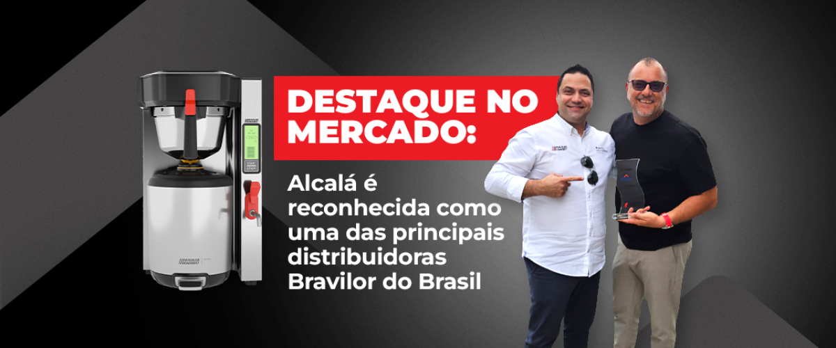 Destaque no mercado: Alcalá é reconhecida como uma das principais distribuidoras Bravilor do Brasil