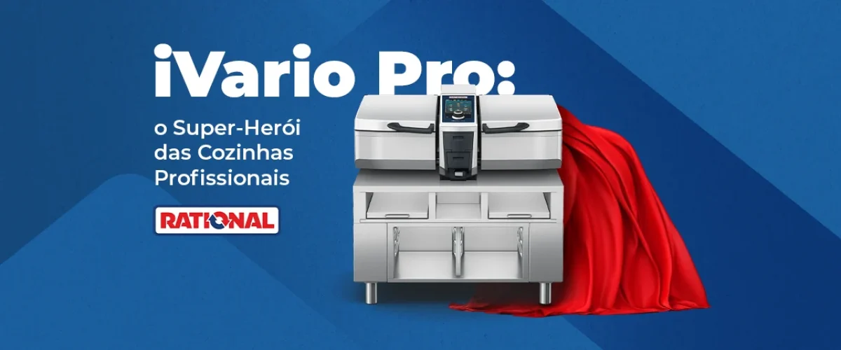 iVario Pro: o Super-Herói das Cozinhas Profissionais